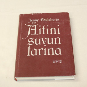 Jenny Paulaharju Äitini suvun tarina